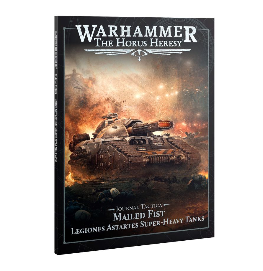Warhammer The Horus Heresy: Journal Tactica - Mailed Fist - Legiones Astartes Super-Heavy Tanks