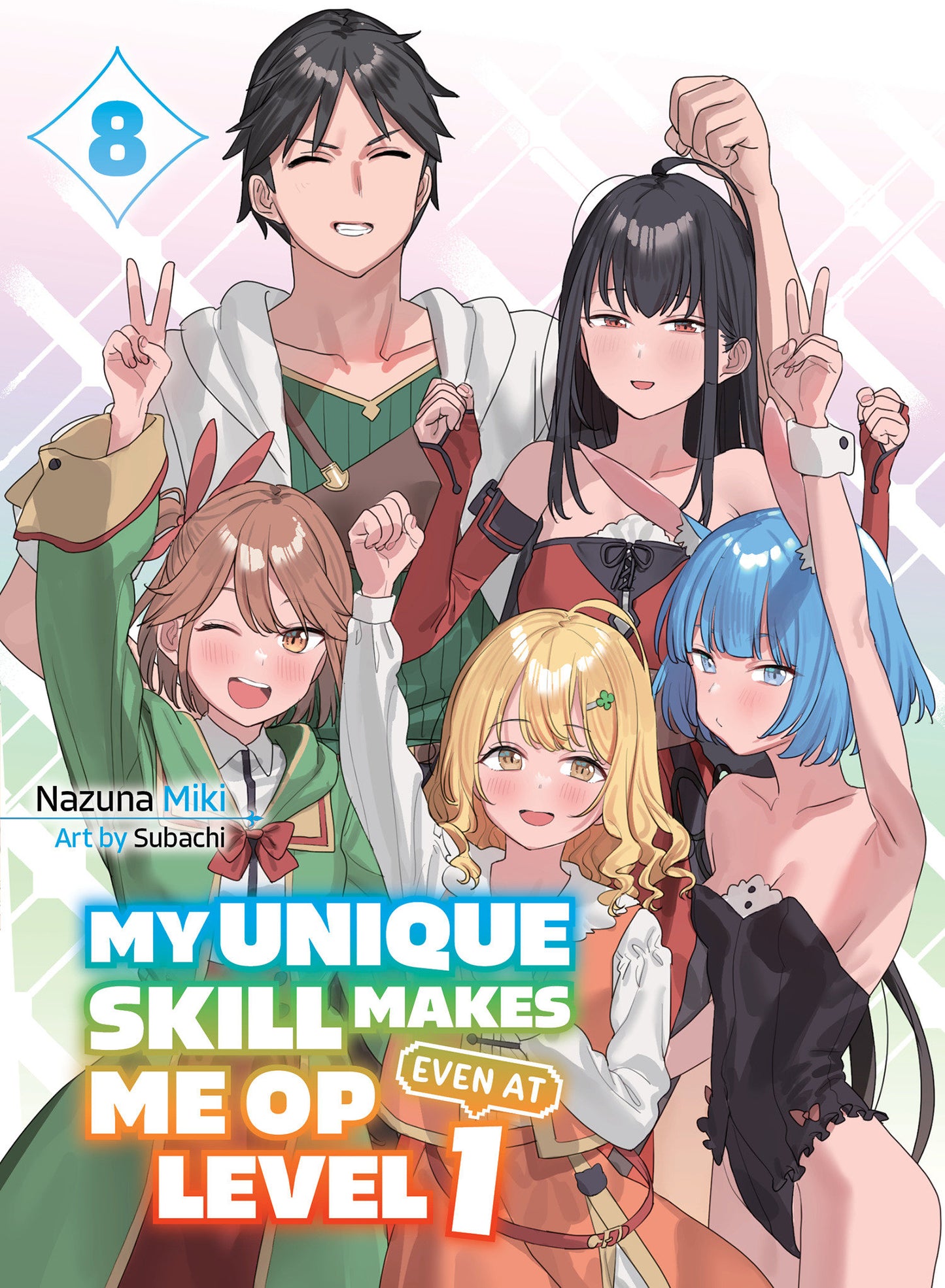 My Unique Skill Makes Me Op Even At Level 1 Volume 8 (Light Novel)