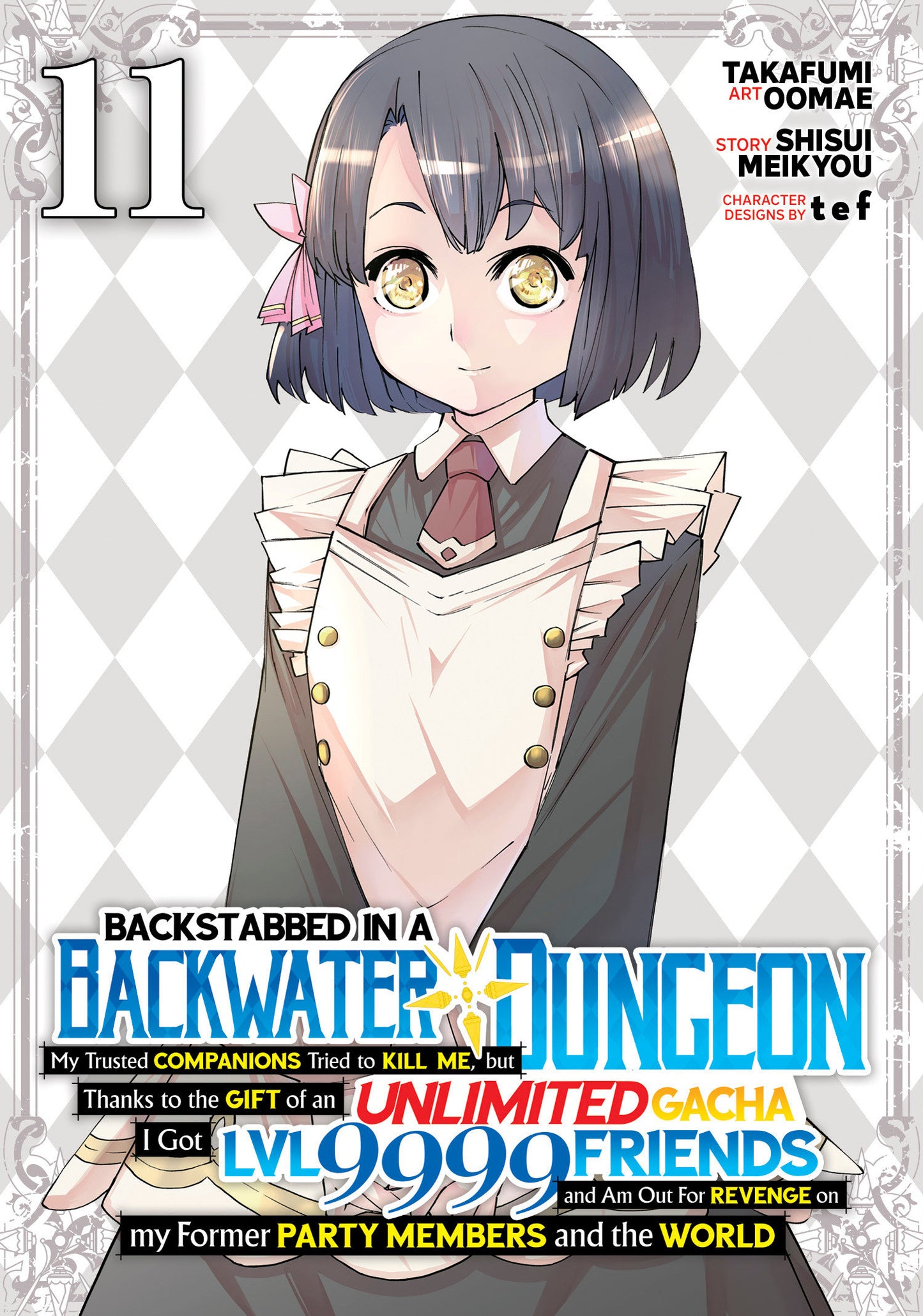 Backstabbed In A Backwater Dungeon: My Party Tried To Kill Me, But Thanks To An Infinite Gacha I Got Lvl 9999 Friends And Am Out For Revenge (Manga) Volume. 11