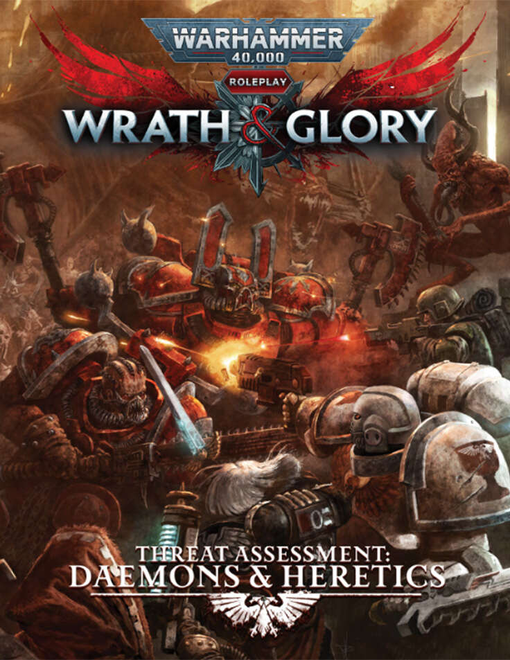 Warhammer 40K RPG: Wrath & Glory - Threat Assessment Daemons & Heretics