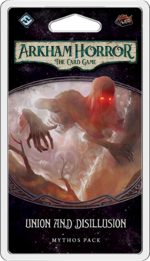 Arkham Horror: The Card Game - Union And Disillusion Mythos Pack