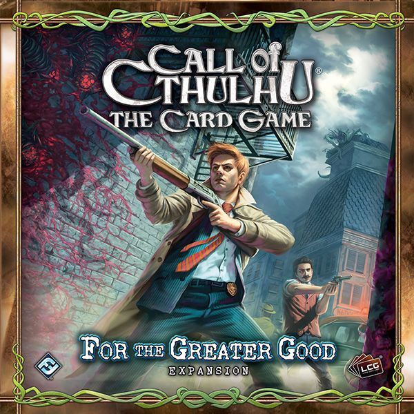 Call Of Cthulhu The Card Game: For The Greater Good