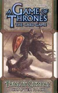 Game Of Thrones LCG: Trial By Combat Chapter Pack