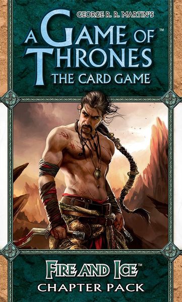 Game Of Thrones: The Card Game - Fire And Ice Chapter Pack