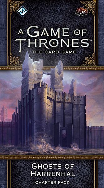 Game Of Thrones: The Card Game - Ghosts Of Harrenhal Chapter Pack