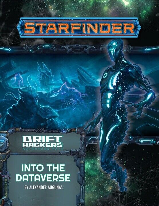 Starfinder RPG: Drift Hackers 3 Of 3 - Into The Dataverse