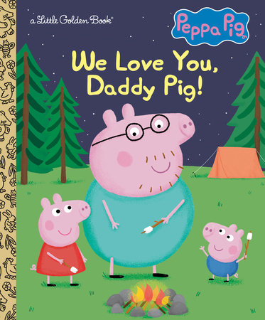 We Love You, Daddy Pig! Little Golden Book (Peppa Pig)