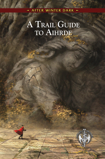 After Winter Dark RPG: A Trail Guide To Aihrde