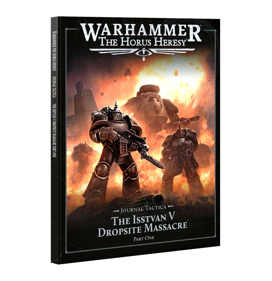 Warhammer The Horus Heresy: Journal Tactica - The Isstvan V Dropsite Massacre Part One