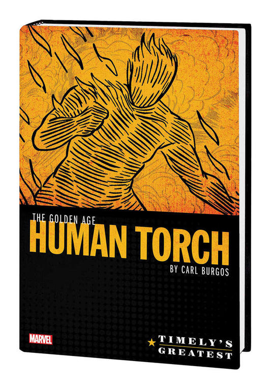 Timelys Greatest Human Torch By Burgos Omnibus Hardcover