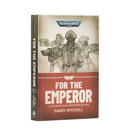Warhammer 40,000: For The Emperor - Illustrated And Annotated Edition (HB)