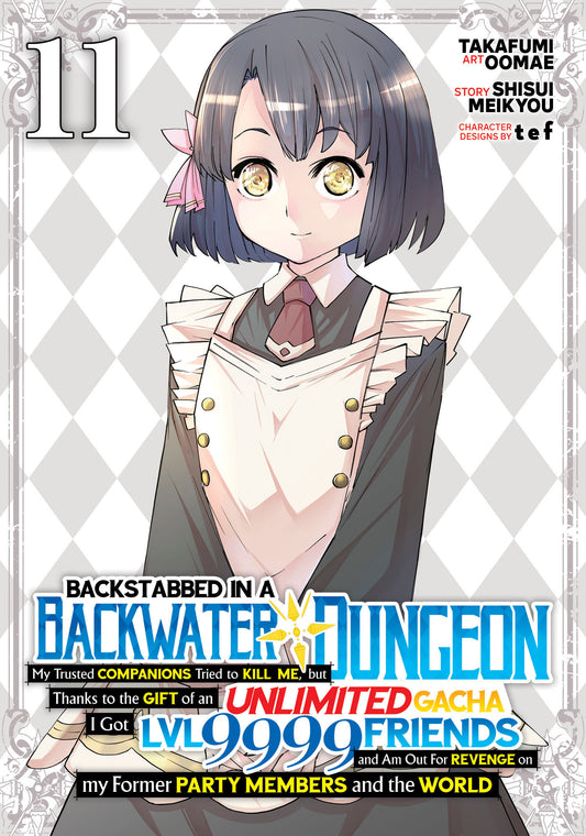 Backstabbed In A Backwater Dungeon: My Party Tried To Kill Me, But Thanks To An Infinite Gacha I Got Lvl 9999 Friends And Am Out For Revenge (Manga) Volume. 11