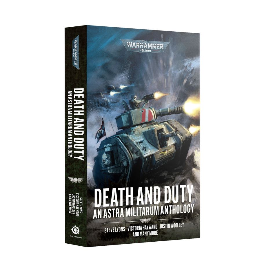 Warhammer 40,000: Death And Duty - An Astra Militarum Anthology (Paperback)