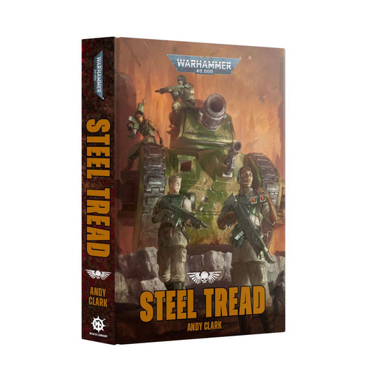 Warhammer 40,000 Novel: Steel Tread (HB)