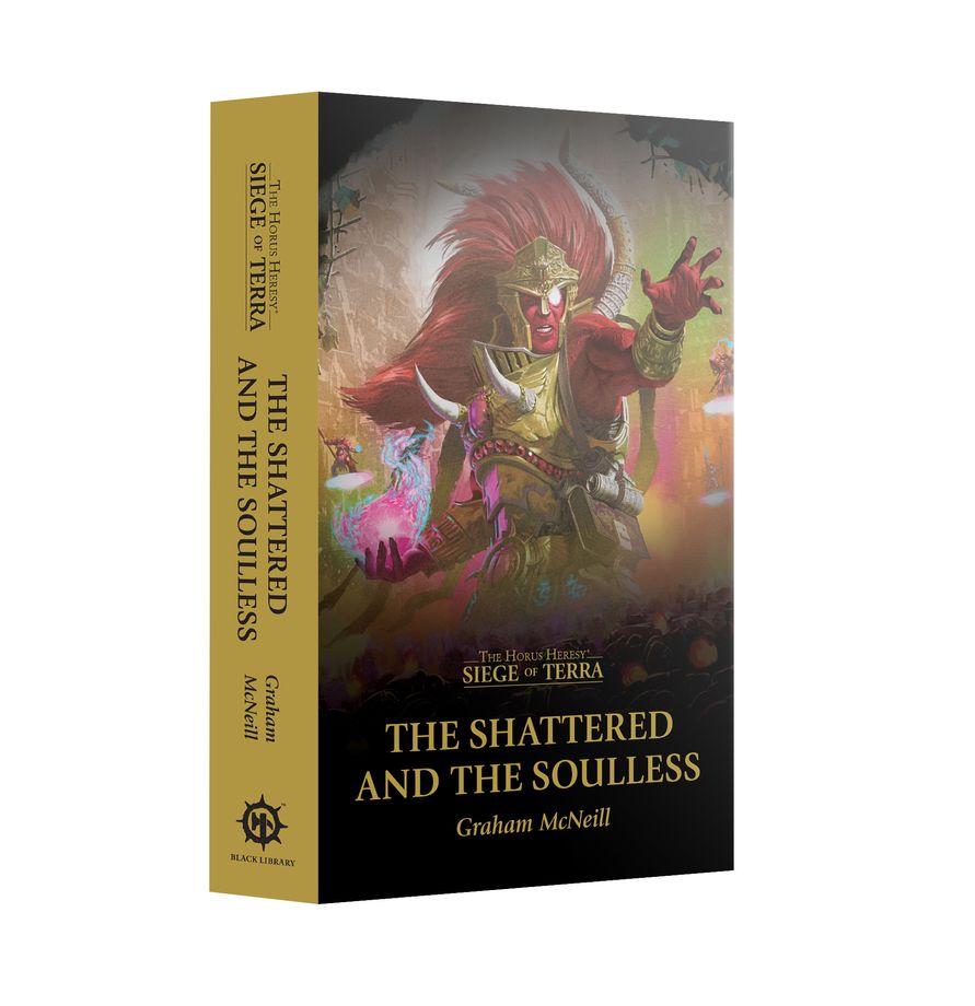 Warhammer The Horus Heresy: Siege Of Terra - The Shattered And The Soulless