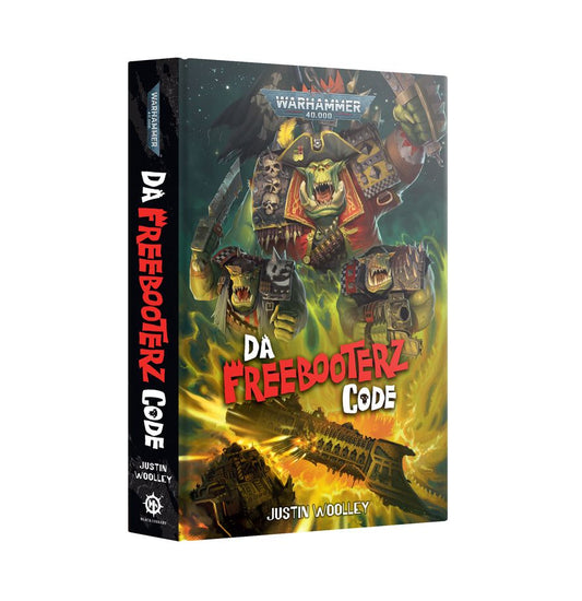 Warhammer 40,000 Novel: Da Freebooterz Code (HB)