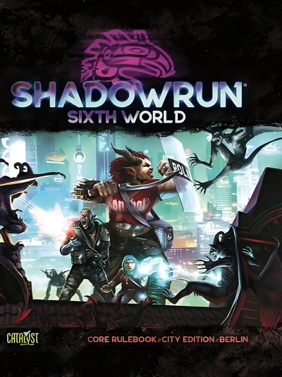 Shadowrun: 6th Edition - Sixth World City Edition Berlin - Core Rulebook
