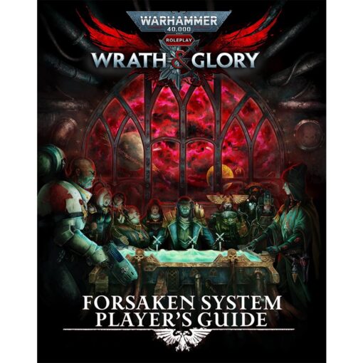 Warhammer 40K RPG: Wrath & Glory Forsaken System - Player Guide