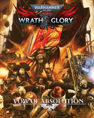 Warhammer 40K RPG: Wrath & Glory - Vow Of Absolution