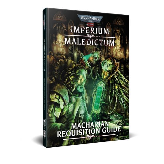 Warhammer 40K RPG: Imperium Maledictum - Macharian Requisition Guide