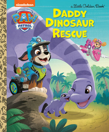 Daddy Dinosaur Rescue Little Golden Book (Paw Patrol)