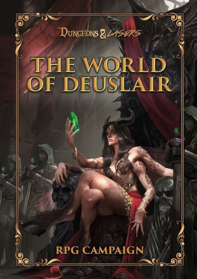 Dungeons & Lasers: The World Of Deuslair - RPG Campaign