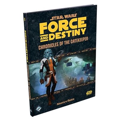 Star Wars: Force And Destiny RPG - Chronicles Of The Gatekeeper