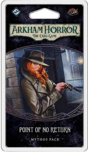 Arkham Horror: The Card Game - Point Of No Return Mythos Pack