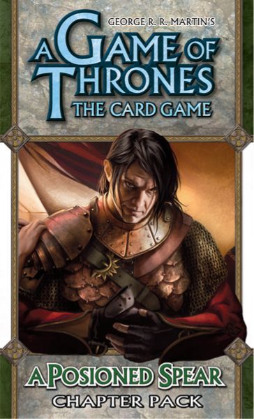 Game Of Thrones: The Card Game - A Poisoned Spear Chapter Pack