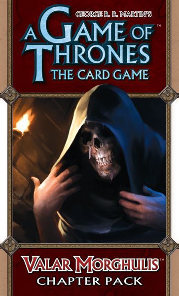 Game Of Thrones: The Card Game - Valar Morghulis Chapter Pack