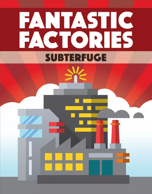 Fantastic Factories: Subterfuge