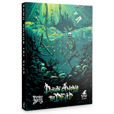 Pirate Borg RPG: Down Among The Dead