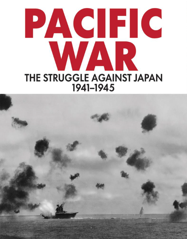 Pacific War: The Struggle Against Japan 1941-1945 - Second Edition