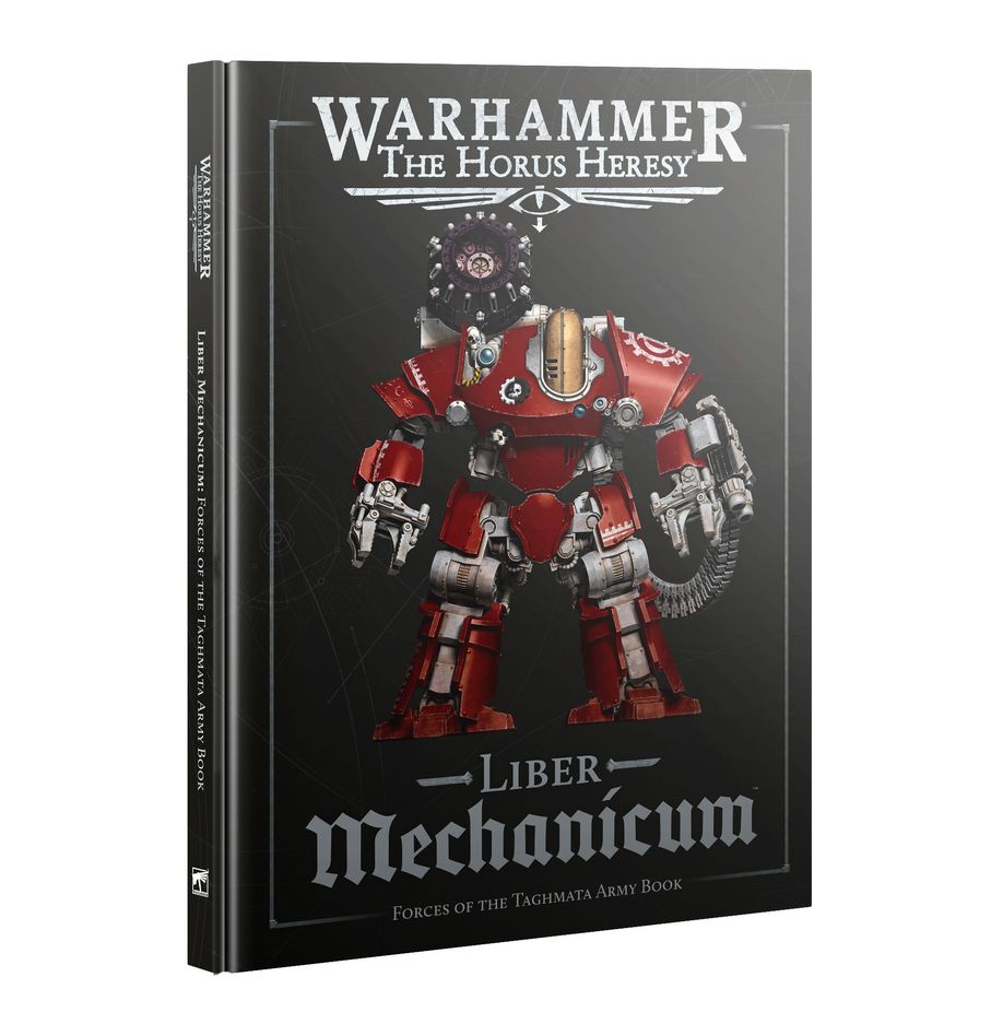 Warhammer The Horus Heresy: Liber Mechanicum – Forces Of The Taghmata Army Book