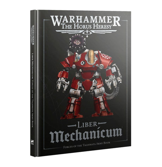 Warhammer The Horus Heresy: Liber Mechanicum – Forces Of The Taghmata Army Book