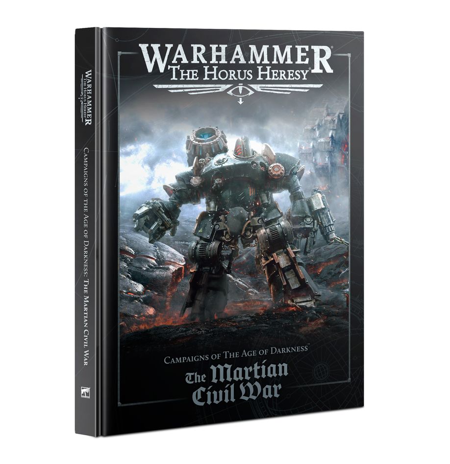 Warhammer The Horus Heresy: Campaigns Of The Age Of Darkness - The Martian Civil War