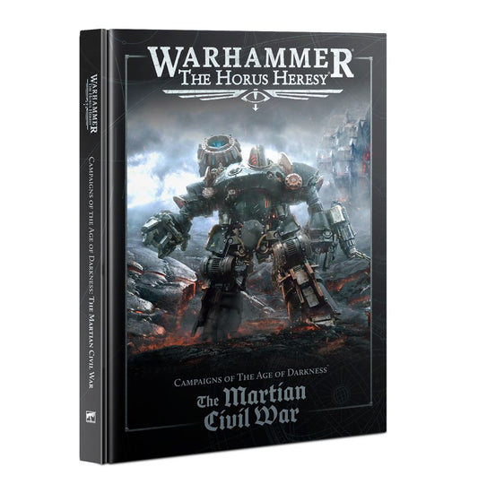 Warhammer The Horus Heresy: Campaigns Of The Age Of Darkness - The Martian Civil War