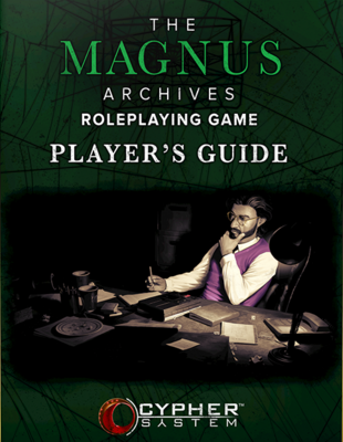 Magnus Archives Role Playing Game: Player's Guide