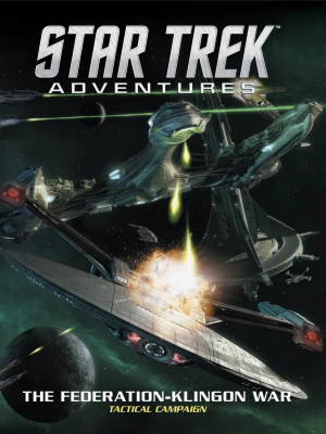 Star Trek Adventures RPG: The Federation-Klingon War Tactical Campaign