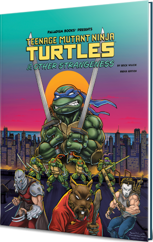 TMNT & Other Strangeness RPG: Redux Edition