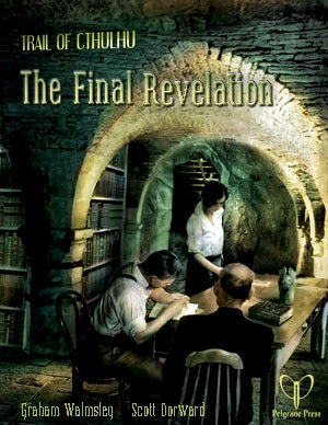Trail Of Cthulhu RPG: The Final Revelation