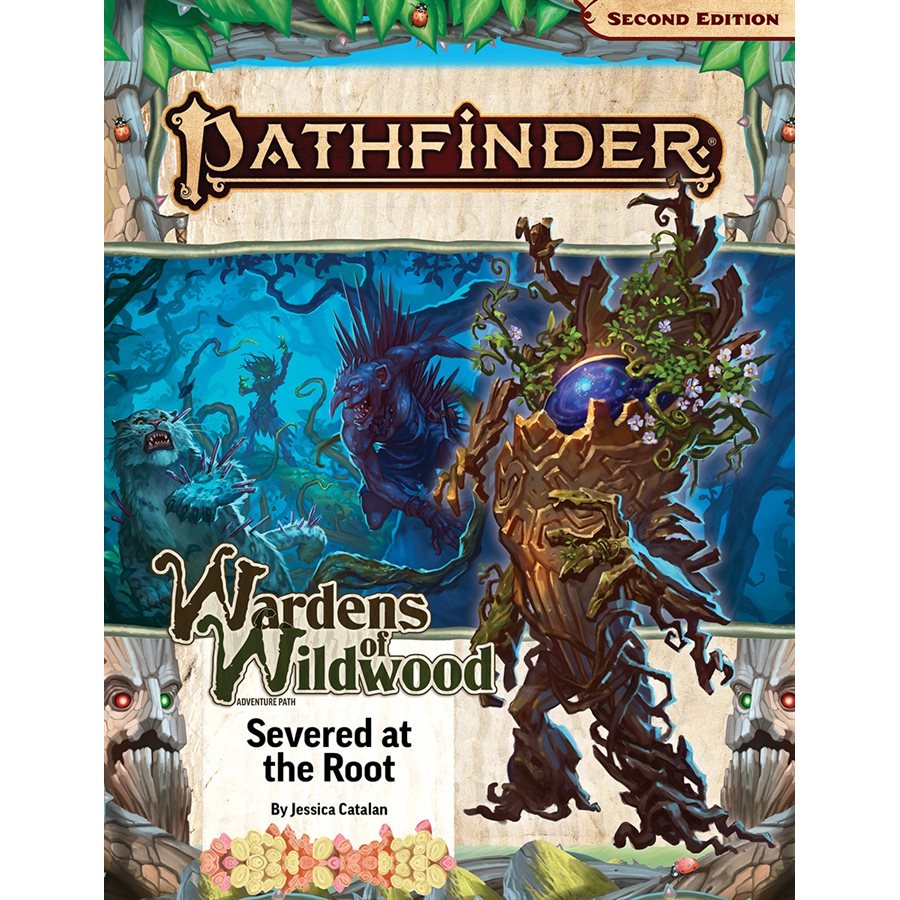 Pathfinder 2E: Wardens Of Wildwood 2 of 3 - Severed At The Root