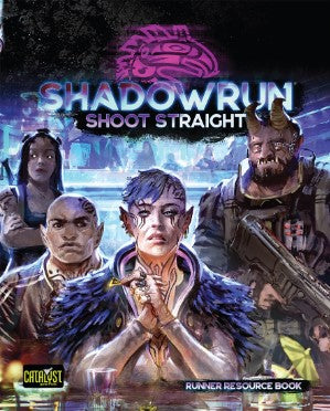 Shadowrun: 6th Edition - Shoot Straight