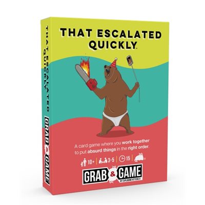 That Escalated Quickly: Grab And Go