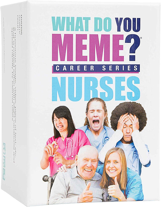 What Do You Meme?: Career Series - Nurses