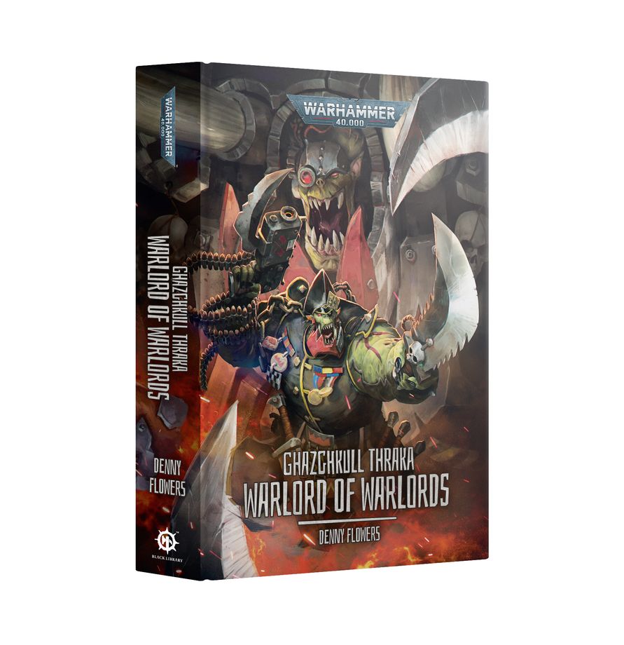 Warhammer 40,000 Novel:  Ghazghkull Thraka - Warlord Of Warlords (Hardback)