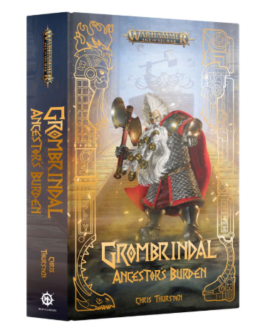 Warhammer Age Of Sigmar Novel: Grombrindal: Ancestor's Burden HC
